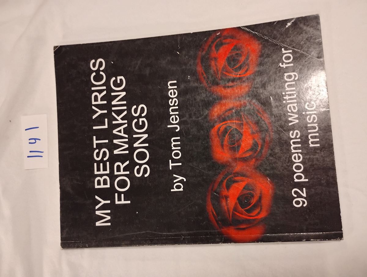 Item 1141 — MY BEST LYRICS FOR MAKING SONGS BY TOM JENSEN, picture 1 of 5
