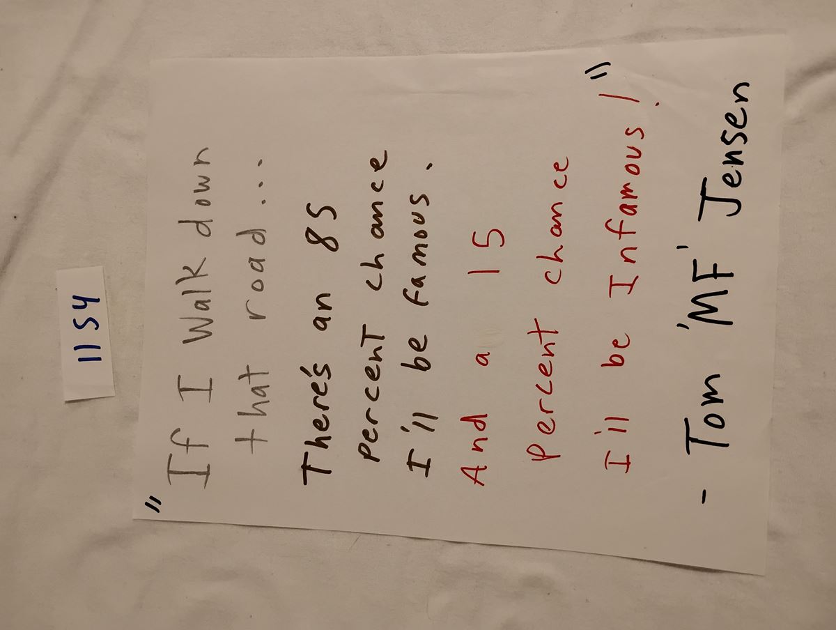 Item 1154 — 85 PERCENT CHANCE I'LL BE FAMOUS... 15 PERCENT CHANCE I'LL BE INFAMOUS! - HAND-LETTERED SIGN, picture 1 of 1