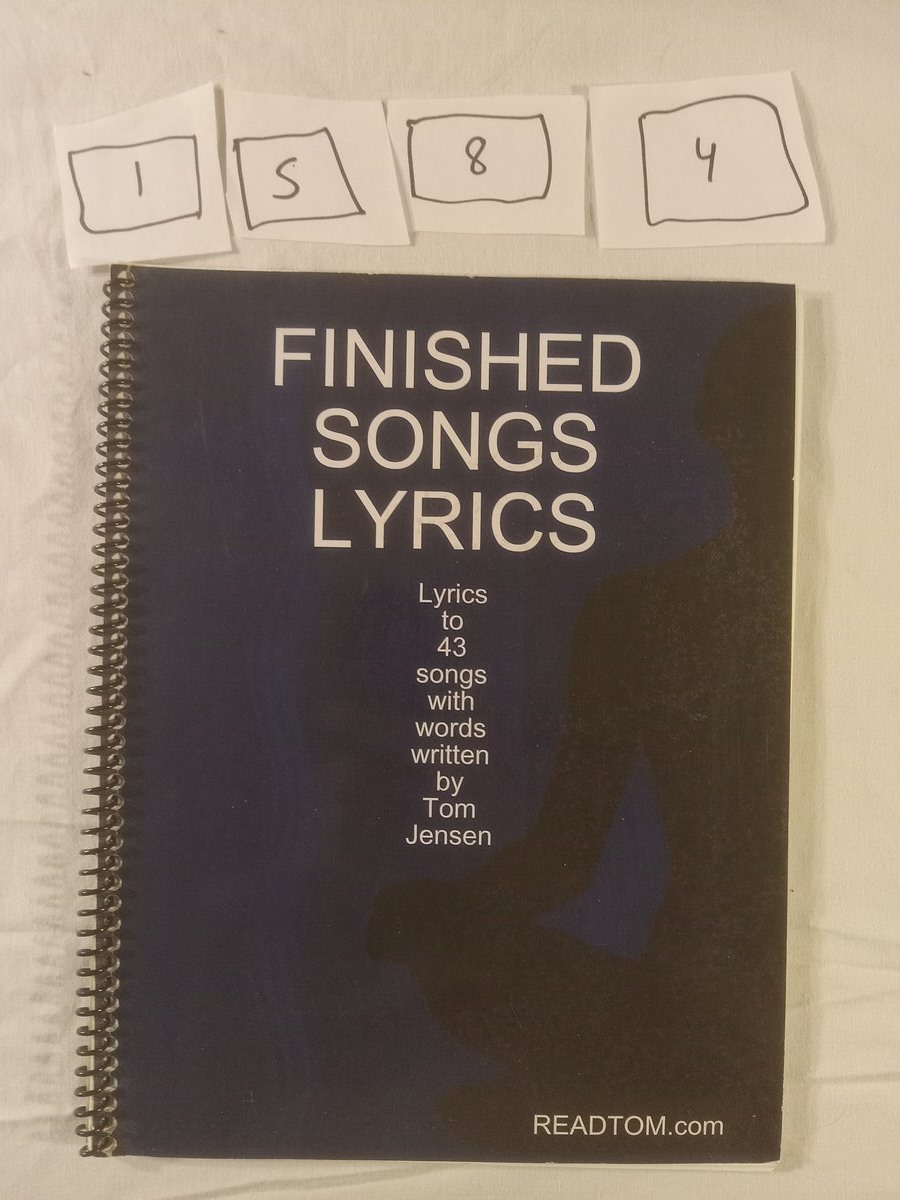 Item 1584 — BOOK - FINISHED SONGS LYRICS BY TOM JENSEN, picture 1 of 1